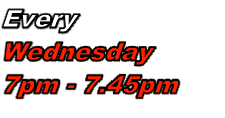 Every
Wednesday
7pm - 7.45pm
